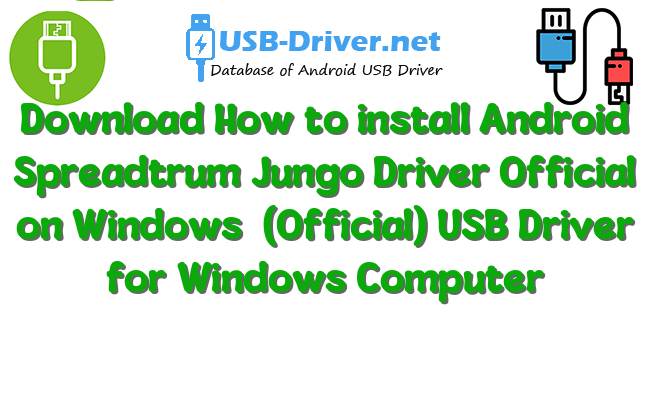 How to install Android Spreadtrum Jungo Driver Official on Windows