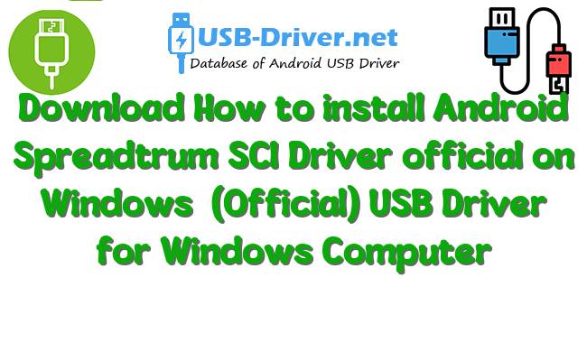 How to install Android Spreadtrum SCI Driver official on Windows