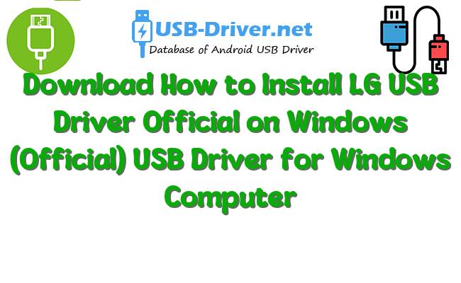 How to Install LG USB Driver Official on Windows